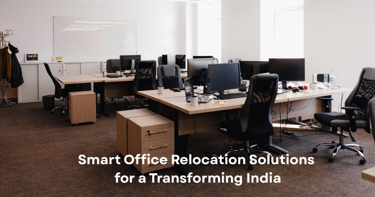 Smart Office Relocation Solutions for a Transforming India